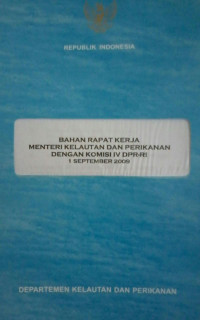 Bahan Rapat Kerja Menteri Kelautan dan Perikanan dengan Komisi IV DPR RI 1 September 2009