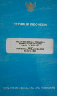Image of Rapat Koordinasi Terbatas Bidang Perekonomian Tanggal 28 Maret 2006 Tentang Penghematan Anggaran Tahun 2006