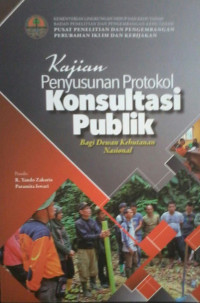 Kajian Penyusunan Protokol Konsultasi Publik Bagi Dewan Kehutanan Nasional