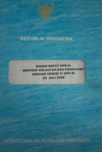 Bahan Rapat Kerja Menteri Kelautan dan Perikanan dengan Komisi IV DPR RI 20 Juli 2005