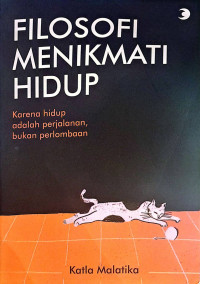 Filosofi Menikmati Hidup: Karena Hidup Adalah Perjalanan, Bukan Perlombaan