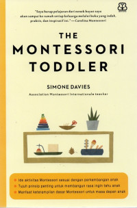 The Montessori Toddler: A Parent's Guide To Raising A Curious And Responsible Human Being