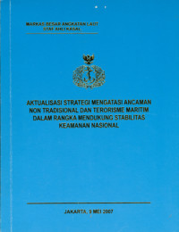 Aktualisasi Strategi Mengatasi Ancaman Non Tradisional dan Terorisme Maritim Dalam Rangka Mendukung Stabilitas Keamanan Nasional