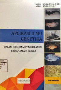 Aplikasi Ilmu Genetika Dalam Program Pemuliaan Di Perikanan Air Tawar