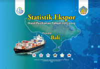 Statistik Ekspor Hasil Perikanan Tahun 2015 - 2019 Provinsi Bali
