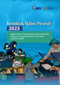 Rembuk Iklim Pesisir 2023 : Negara Abai Terhadap Pemenuhan Hak Dasar Nelayan Di Tengah Ancaman Krisis Iklim Yang Kian Nyata