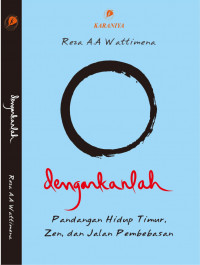 Image of Dengarkanlah : Pandangan Hidup Timur, Zen dan Jalan Pembebasan
