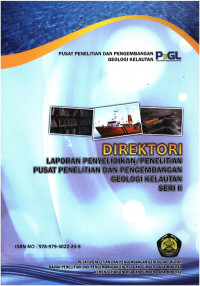 Direktori Laporan Penyelidikan/Penelitian Pusat Penelitian Dan Pengembangan Geologi Kelautan Seri II