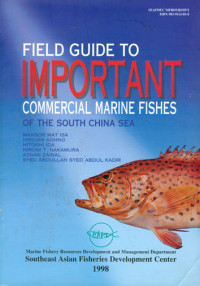 Field Guide to Important Commercial Marine Fish of The South China Sea