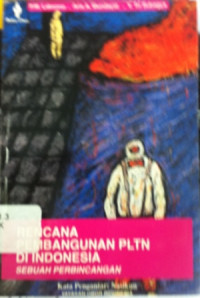 Rencana Pembangunan PLTN di Indonesia : Sebuah Perbincangan