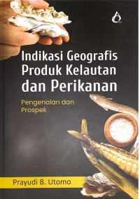 Indikasi Geografis Produk Kelautan danPerikanan: Pengenalan dan Prospek