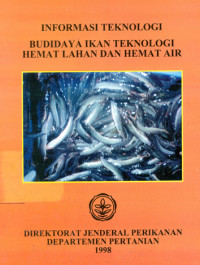 Informasi Teknologi: Budidaya Ikan Teknologi Hemat Lahan dan Hemat Air