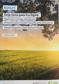 Kerja Sama pada Era Digital – Bagaimana Lembaga Kebudayaan Mempromosikan Sumber Daya Bersama Kebudayaannya : Sebuah Pengantar Data Budaya Terbuka