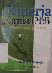 Image of Kinerja Organisasi Publik: Filsafat, Teori dan Praktek
