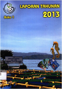 Laporan tahunan 2013 Kementerian Kelautan Dan Perikanan Direktorat Jenderal Perikanan Budidaya Balai Besar Perikanan Budidaya Laut Lampung : Buku 1