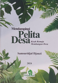 Image of Mendampingi Pelita Desa Kisah Remaja Membangun Desa