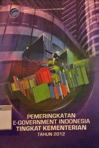 Pemeringkatan E-Government Indonesia Tingkat Kementerian Tahun 2012
