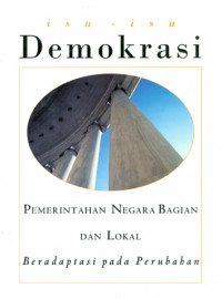 Image of Isu-isu Demokrasi : Pemerintahan negara Bagian dan Lokal Beradaptasi pada Perubahan