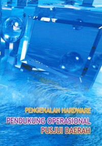 Pengenalan hardware pendukung operasional PUSJUI daerah