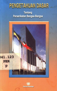 Image of Pengetahuan dasar tentang Perserikatan Bangsa-Bangsa