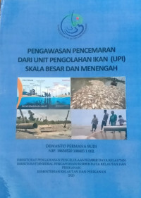 Pengawasan Pencemaran dari Unit Pengolahan Ikan (UPI) Skala Besar dan Menengah