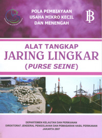 Pola Pembiayaan Usaha Mikro Kecil dan Menengah : ALAT TANGKAP JARING LINGKAR (PURSE SEINE)