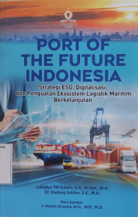 Image of Port of the Future Indonesia : Strategi ESG, Digitalisasi, dan Penguatan Ekosistem Logistik Maritim Berkelanjutan