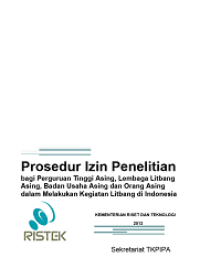 Image of Prosedur Izin Penelitian bagi Perguruan Tinggi Asing, Lembaga Litbang Asing, Badan Usaha Asing dan Orang Asing dalam Melakukan Kegiatan Litbang di Indonesia