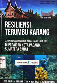 Resiliensi Terumbu Karang Setelah Fenomena Kematian Masal Karang Tahun 1997 Di Perairan Kota Padang, Sumatera Barat