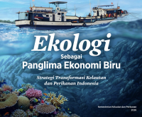 Image of Ekologi Sebagai Panglima Ekonomi Biru : Strategi Transformasi Kelautan dan Perikanan Indonesia