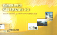 Statistik Impor Hasil Perikanan 2006 : Import Statistics of Fishery Product 2006