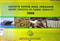 Statistik Ekspor Hasil Perikanan = Export statistics of fishery products 2008 : Buku II