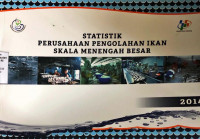 Statistik Perusahaan Pengolahan Ikan Skala Menengah Besar 2014