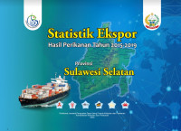 Statistik Ekspor Hasil Perikanan Tahun 2015 - 2019 Provinsi Sulawesi Selatan