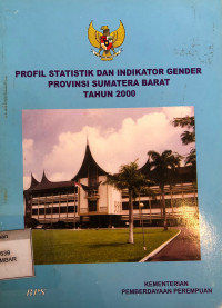 Profil statistik dan indokator gender Provinsi Sumatera Barat Tahun 2000