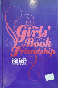 Image of The Girls of Book Friendship: How to be the Best Friend Ever!