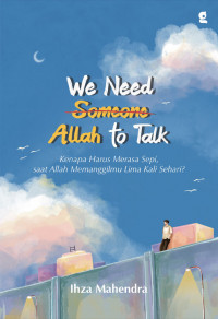 Image of We Need Someone Allah to Talk