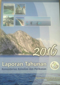 Laporan Tahunan Kementerian Kelautan dan Perikanan 2016