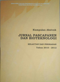 Kumpulan Abstrak Jurnal Pascapanen dan Bioteknologi Kelautan dan Perikanan Tahun 2010 - 2012