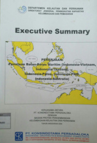 Executive Summary PEKERJAAN: Penataan Batas-Batas Maritim (Indonesia-Vietnam, Indonesia-Thailand, Indonesia-Palau, Indonesia-PNG, Indonesia-Australia)