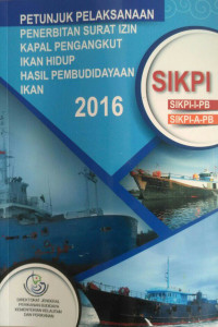 Petunjuk Pelaksanaan Penerbitan Surat Izin Kapal Pengangkut Ikan Hidup Hasil Pembudidayaan Ikan 2016