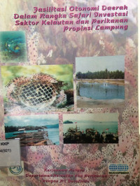 Fasilitasi Otonomi Daerah dalam rangka Safari Investasi Sektor Kelautan dan Perikanan Propinsi Lampung