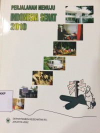 Perjalanan Menuju Indonesia Sehat 2010