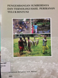 Pengembangan Sumberdaya dan Teknologi Hasil Perikanan Teluk Bintuni