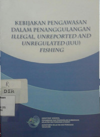 Image of Kebijakan Pengawasan Dalam Penanggulangan Ilegal, Unreported and Unregulated (IUU) Fishing
