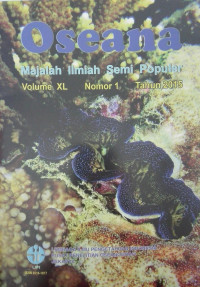 Oseana: Majalah ilmiah semi populer Vol.XL/No.1/2015