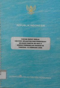 Bahan Rapat Kerja Menteri Kelatan dan Perikanan dengan panitia AD HOC II Dewan Perwakilan Daerah RI tanggal 15 Februari 2006