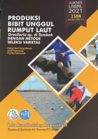 Produksi Bibit Unggul Rumput Laut Gracilaria sp. di Tambak dengan Metode Seleksi Varietas
