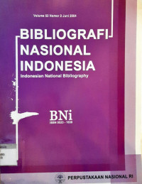 Bibliografi Nasional Indonesia Vol.52/No.2/Juni 2004