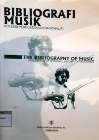 Image of Bibliografi Musik: Koleksi Perpustakaan Nasional RI = The Bibliography of Music: Collection of National Library of Indonesia